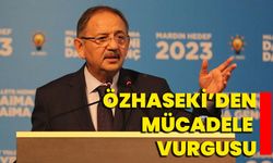 Mehmet Özhaseki'den mücadele vurgusu!