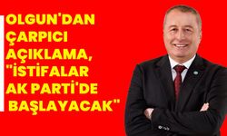 Milletvekili Hakan Şeref Olgun’dan çarpıcı açıklama, “İstifalar AK Parti’de başlayacak”