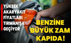 Yüksek Akaryakıt Fiyatları Tırmanışa Geçiyor: Benzine Büyük Zam Kapıda!