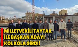 Milletvekili Taytak İle Başkan Adayı Kol Kola Girdi