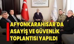 Afyonkarahisar'da Asayiş Ve Güvenlik Toplantısı Yapıldı
