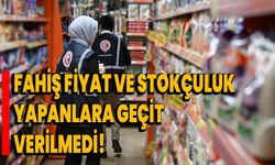 Fahiş fiyat ve stokçuluk yapanlara geçit verilmedi