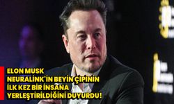 Elon Musk, Neuralink'in beyin çipinin ilk kez bir insana yerleştirildiğini duyurdu