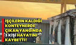 Sultanbeyli'de işçilerin kaldığı konteynerde çıkan yangında 3 kişi hayatını kaybetti!