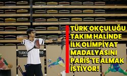 Türk okçuluğu takım halinde ilk olimpiyat madalyasını Paris'te almak istiyor
