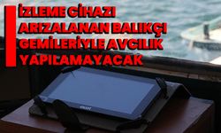 İzleme cihazı arızalanan balıkçı gemileriyle avcılık yapılamayacak