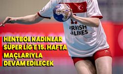 Hentbol Kadınlar Süper Lig'e 15. hafta maçlarıyla devam edilecek