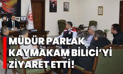 Müdür Parlak Kaymakam Bilici’yi ziyaret etti!