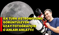 İlk Türk astronotunu görüntüleyen uzay fotoğrafçısı o anları anlattı!    