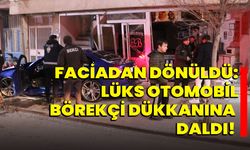 Faciadan dönüldü: Lüks otomobil börekçi dükkanına daldı!