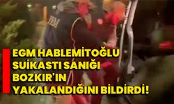 EGM Hablemitoğlu suikastı sanığı Bozkır'ın yakalandığını bildirdi!