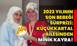 2023 Yılının Son Bebeği Sürprizi: Küçükkartal Ailesinden Minik Kayra!