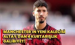 Manchester'ın Yeni Kalecisi Altay'dan 4 Kurtarışlık Galibiyet!