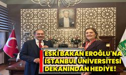 Eski Bakan Eroğlu'na İstanbul Üniversitesi Dekanından Hediye