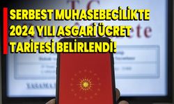 Serbest muhasebecilikte 2024 yılı asgari ücret tarifesi belirlendi!