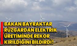 Bakan Bayraktar, rüzgardan elektrik üretiminde rekor kırıldığını bildirdi
