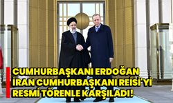 Cumhurbaşkanı Erdoğan, İran Cumhurbaşkanı Reisi'yi resmi törenle karşıladı