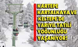 Kartepe, Kartalkaya ve Keltepe'de yarıyıl tatili yoğunluğu yaşanıyor