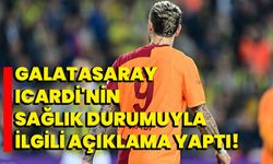 Galatasaray, Icardi'nin sağlık durumuyla ilgili açıklama yaptı