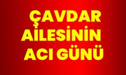 Çavdar Ailesinin acı günü