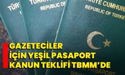 Gazeteciler için yeşil pasaport kanun teklifi TBMM’de