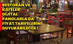 Restoran ve kafeler dijital panolarla da fiyat tarifelerini duyurabilecek