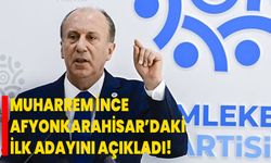 Muharrem İnce Afyonkarahisar’daki  İlk Adayını Açıkladı