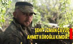 Şehit Uzman Çavuş Ahmet Köroğlu kimdir?