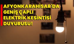 Afyonkarahisar'da Geniş Çaplı Elektrik Kesintisi Duyurusu!