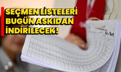 Seçmen listeleri bugün askıdan indirilecek!