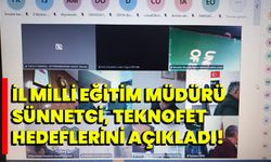 İl Milli Eğitim Müdürü Sünnetci, TEKNOFET hedeflerini açıkladı!