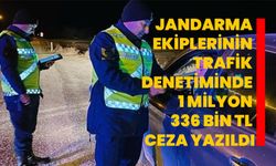 Jandarma ekiplerinin trafik denetiminde 1 milyon 336 bin TL ceza yazıldı