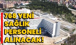 768 yeni sağlık personeli alınacak!