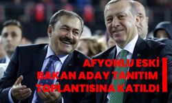 Afyonlu Eski Bakan Aday Tanıtım Toplantısına Katıldı