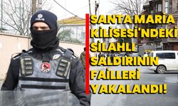 Santa Maria Kilisesi'ndeki silahlı saldırının failleri yakalandı!