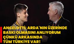 Ancelotti: Arda'nın üzerinde baskı olmasını anlıyorum çünkü arkasında tüm Türkiye var!