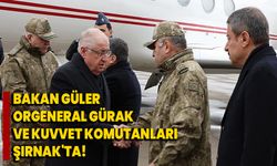 Bakan Güler, Orgeneral Gürak ve Kuvvet Komutanları Şırnak'ta!