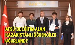 AFSÜ’de Eğitim Alan Kazakistanlı Öğrenciler uğurlandı!