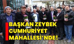 Başkan Zeybek, Cumhuriyet Mahallesi’nde!