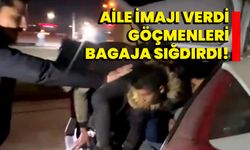 Aile imajı verdi, göçmenleri bagaja sığdırdı!