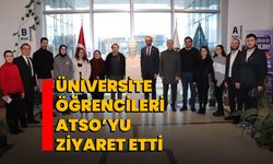 Üniversite öğrencileri, ATSO’yu ziyaret etti