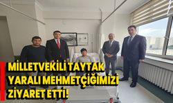 Milletvekili Taytak, yaralı Mehmetçiğimizi ziyaret etti!