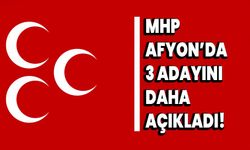 MHP Afyon’da 3 adayını daha açıkladı!