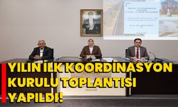 Yılın ilk Koordinasyon Kurulu Toplantısı yapıldı!