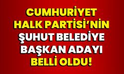 Cumhuriyet Halk Partisi’nin Şuhut Belediye Başkan adayı belli oldu.