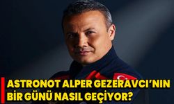 Türk Astronot Alper Gezeravcı’nın bir günü nasıl geçiyor?