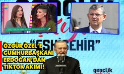 Özgür Özel’e Cumhurbaşkanı Erdoğan’dan Tiktok akımı