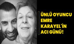 Ünlü Oyuncu Emre Karayel'in Acı Günü!