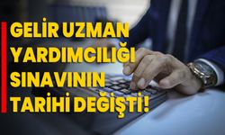 Gelir uzman yardımcılığı sınavının tarihi değişti