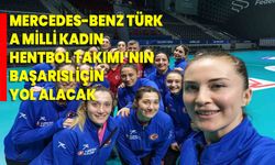 Mercedes-Benz Türk, A Milli Kadın Hentbol Takımı’nın başarısı için yol alacak